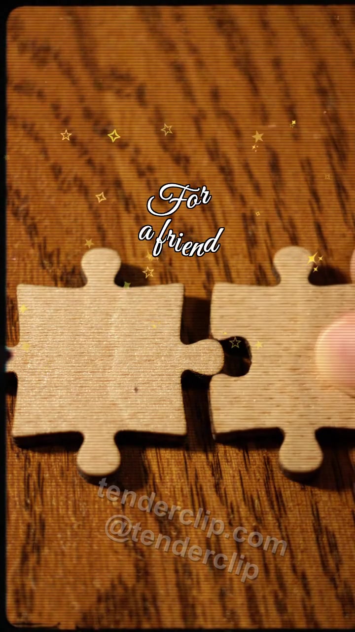 For a friend: Puzzle Pieces Fit