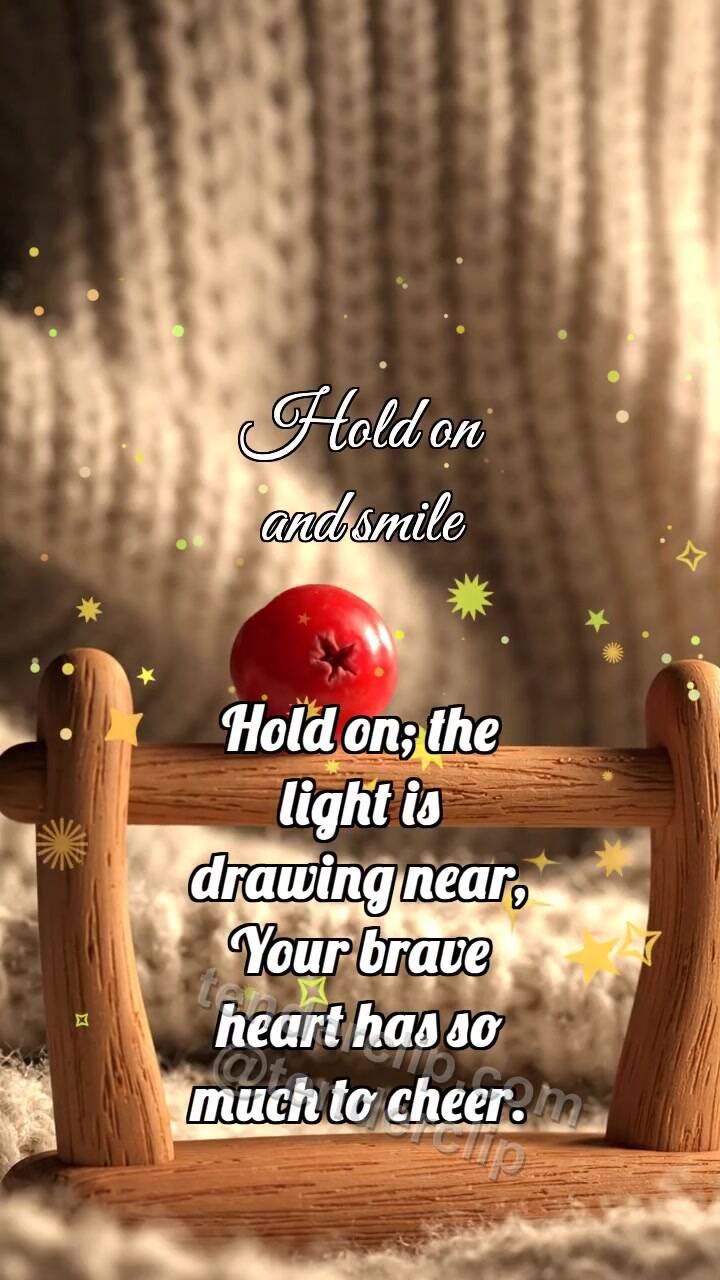 Animated greeting card about Hold on and smile: Hazelnut Balancer Steadies Berry