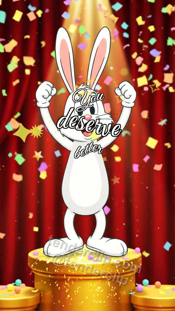 Animated greeting card about You deserve better: Bunny On Top