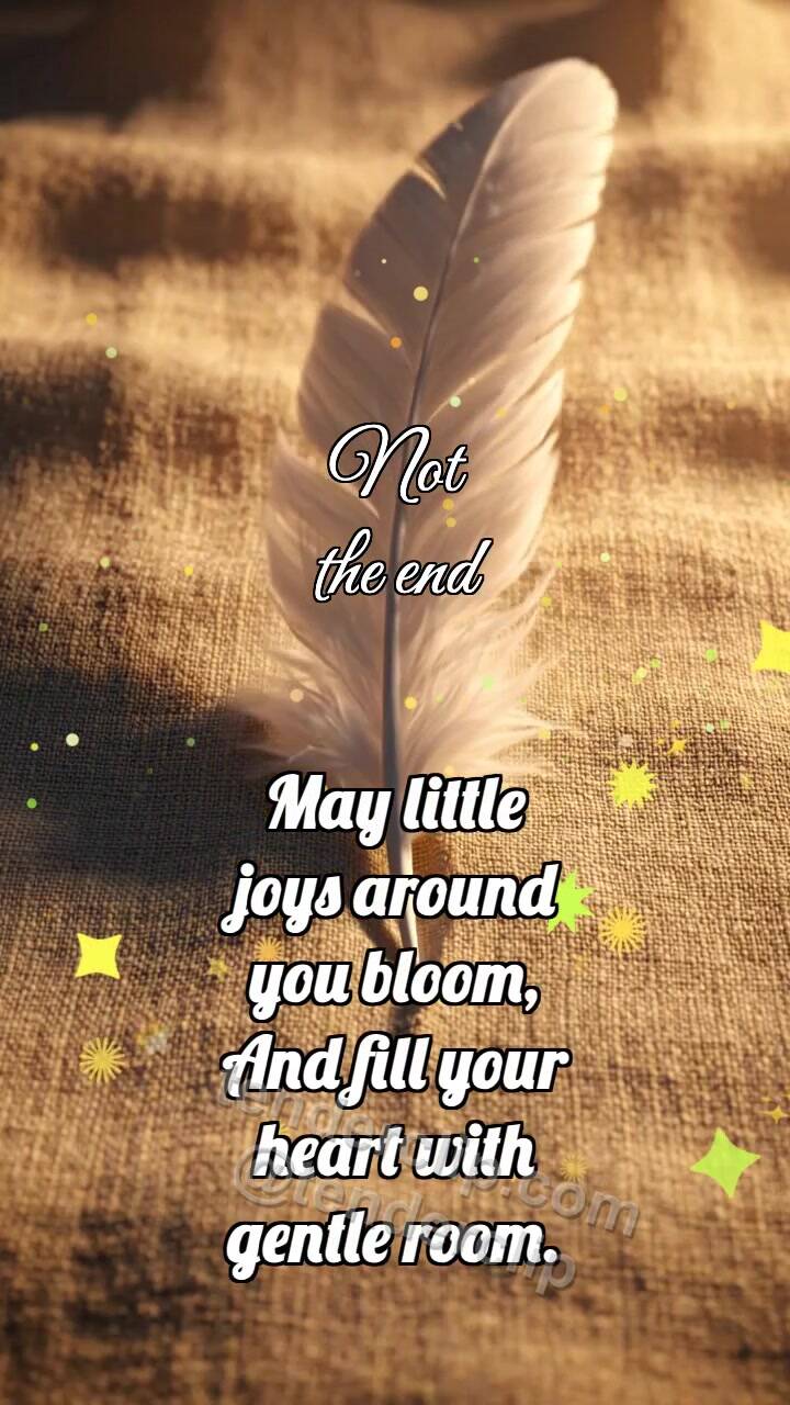 Animated greeting card about Not the end: Feather Smooths Crease